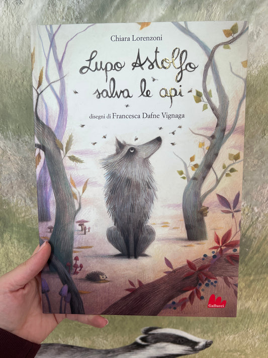 Lupo Astolfo salva le api, Chiara Lorenzoni, Francesca Dafne Vignaga