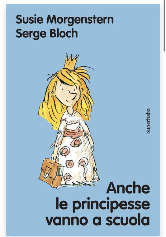 Anche le principesse vanno a scuola, Susie Morgenstern, Serge Bloch