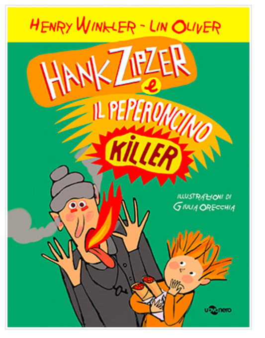 Hank Zipzer e il peperoncino killer - 6, Henry Winkler, Lin Oliver