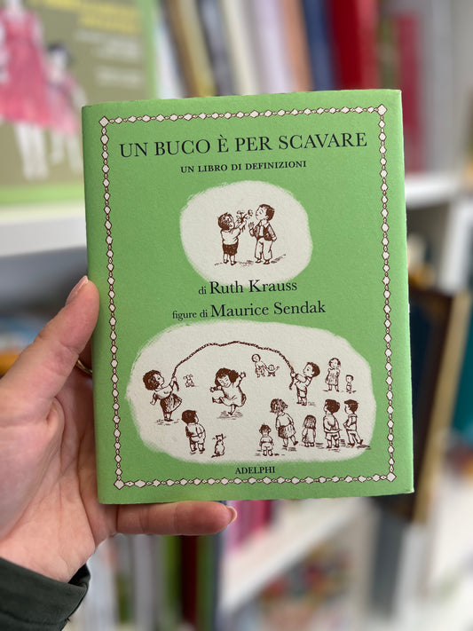 Un buco è per scavare, un libro di definizioni, Ruth Krauss, Maurice Sendak
