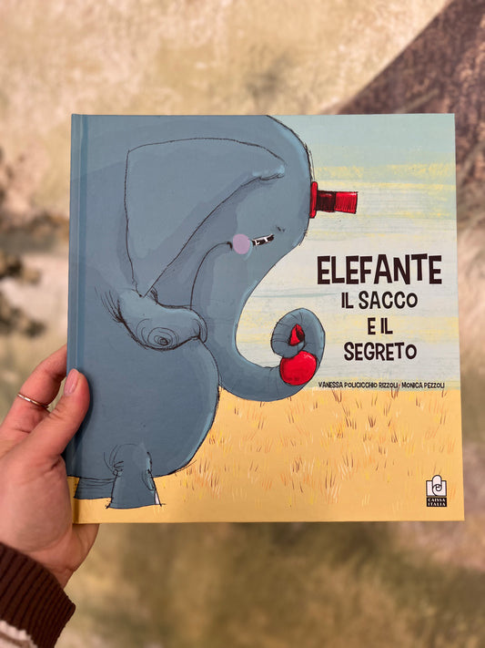 Elefante e il sacco segreto, Vanessa Policicchio Rizzoli, Monica Pezzoli
