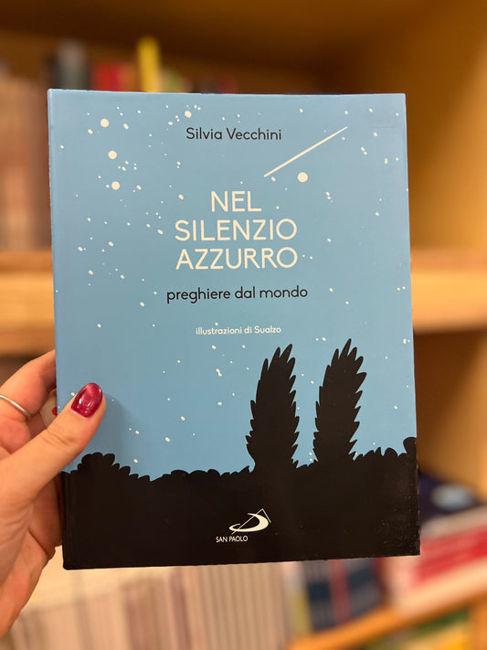 Nel silenzio azzurro, preghiere dal mondo, Silvia Vecchini & Sualzo