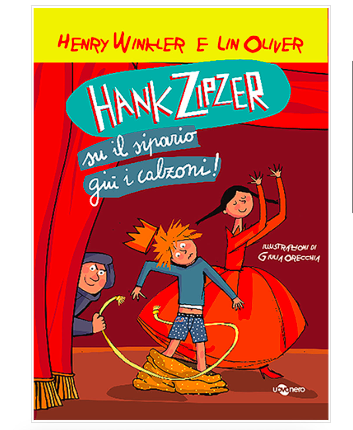 Hank Zipzer Su il sipario, giù i calzoni - 11, Henry Winkler, Lin Oliver