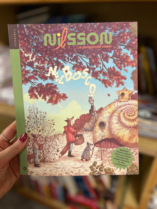 Nilsson, nel bosco, Beatrice Masini, Kalina Muhiva, Chiara Morosinotto, Angelo Mozzillo, Dr. Pira e molti altri!