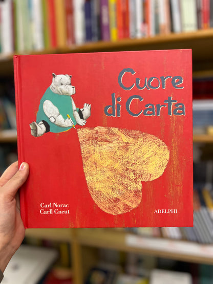 Cuore di carta, Carl Norac & Carll Cneut