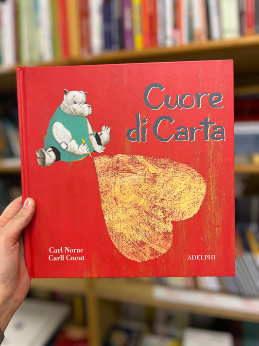 Cuore di carta, Carl Norac & Carll Cneut