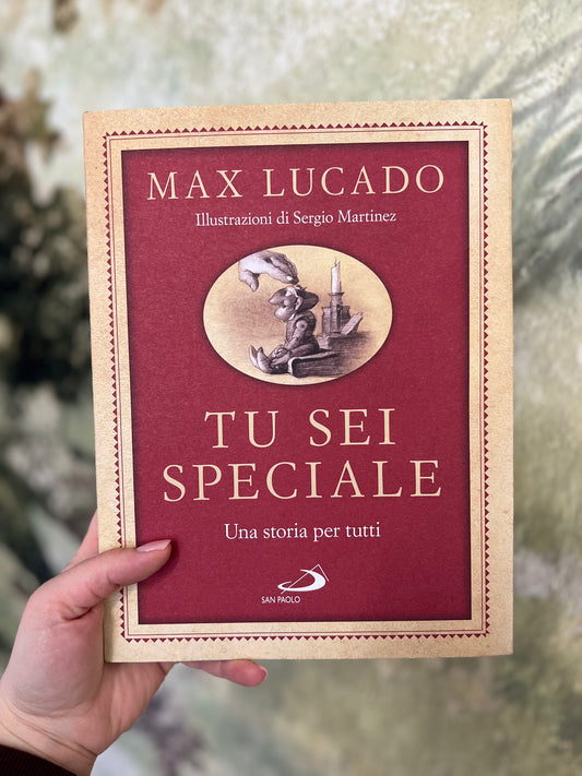 Tu sei speciale, Una storia per tutti, Max Lucado, Sergio Martinez