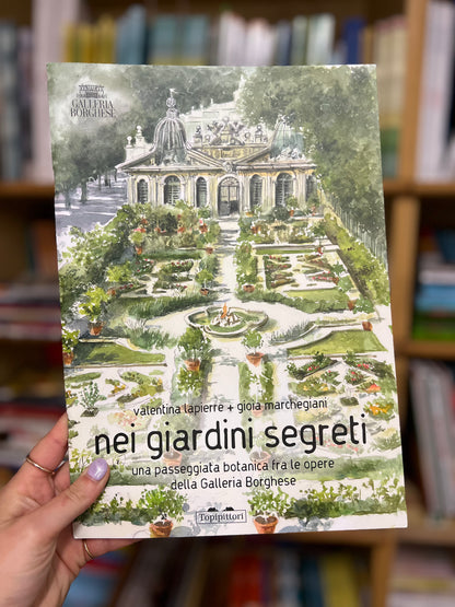 Nei giardini segreti, una passeggiata botanica tra le opere della Galleria Borghese. Valentina Lapierre e Gioia Marchegiani
