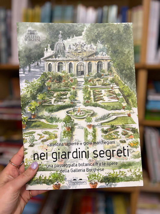 Nei giardini segreti, una passeggiata botanica tra le opere della Galleria Borghese. Valentina Lapierre e Gioia Marchegiani