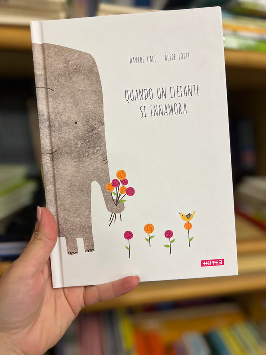 Quando un elefante si innamora, Davide Calì, Alice Lotti