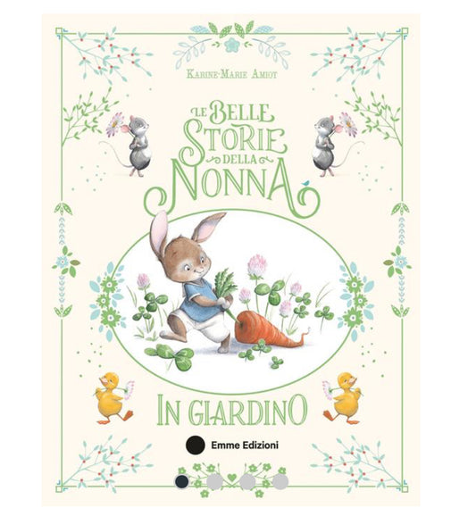 Le belle storie della nonna in giardino, Karine-Marie Amiot, Julie Mellan