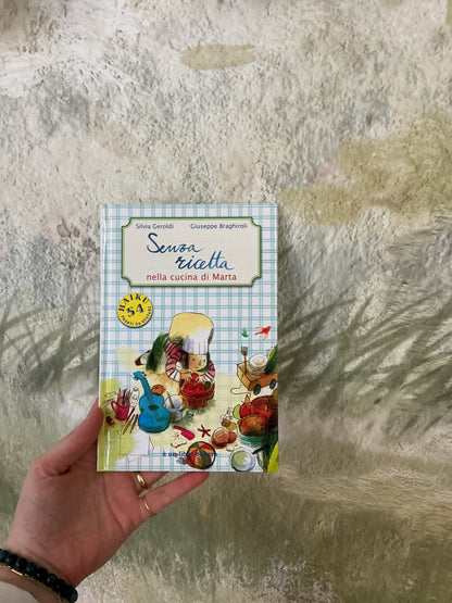 Senza ricetta nella cucina di Marta, Silvia Geroldi e Giuseppe Braghiroli