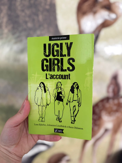 Ugly girls, L’account, Lisa Bjärbo, Johanna Lindbäck e Sara Ohlsson