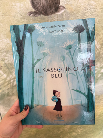 Il sassolino blu, Anne-Gaëlle Balpe, Eve Tharlet