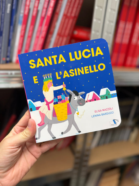 Santa Lucia e l’asinello, Elisa Mazzoli, Lenina Barducci