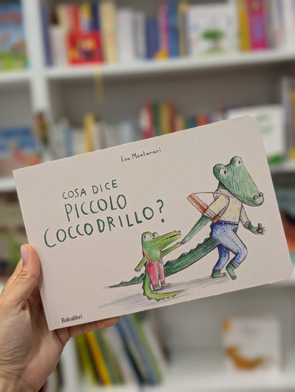 Cosa dice Piccolo Coccodrillo? Eva Montanari