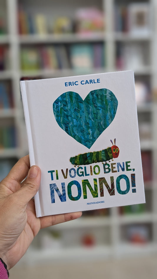 Ti voglio bene, nonno! Eric Carle