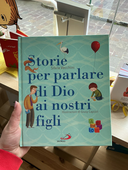 Storie per parlare di Dio ai nostri figli, Silvia Vecchini, Giusy Capizzi