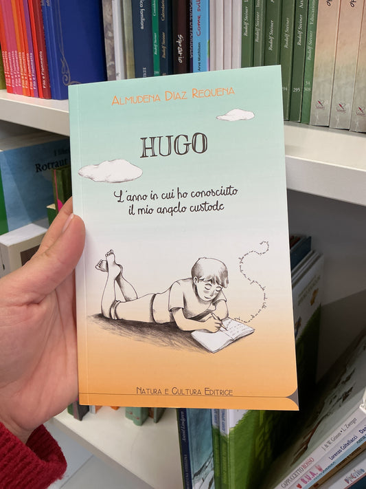 Hugo, l’anno in cui ho conosciuto il mio angelo custode, Almudena Diaz Requena